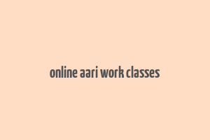 online aari work classes