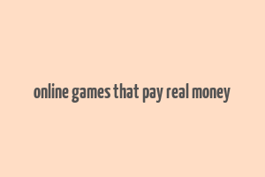 online games that pay real money