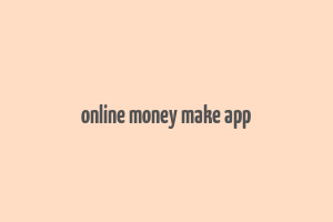 online money make app