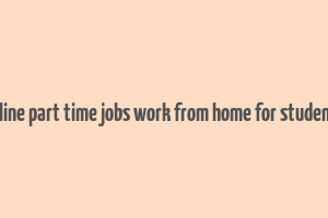 online part time jobs work from home for students