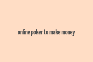 online poker to make money