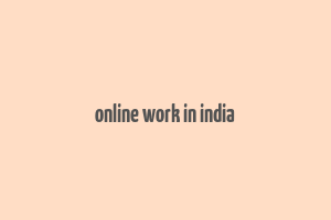 online work in india