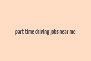 part time driving jobs near me