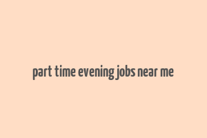 part time evening jobs near me