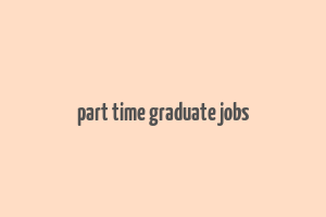 part time graduate jobs