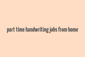 part time handwriting jobs from home