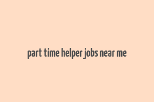 part time helper jobs near me