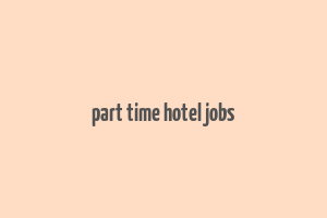 part time hotel jobs