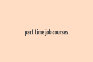 part time job courses