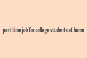 part time job for college students at home