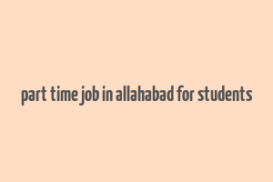 part time job in allahabad for students