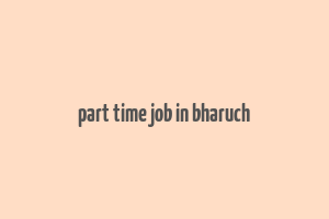 part time job in bharuch