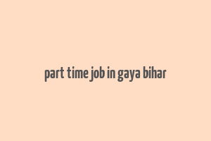 part time job in gaya bihar