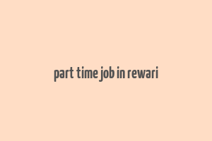 part time job in rewari