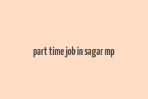 part time job in sagar mp