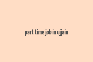 part time job in ujjain