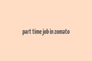 part time job in zomato