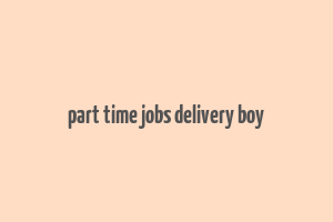 part time jobs delivery boy