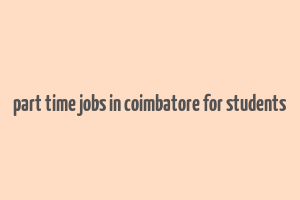 part time jobs in coimbatore for students