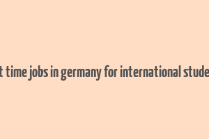 part time jobs in germany for international students