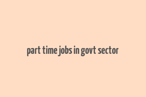 part time jobs in govt sector