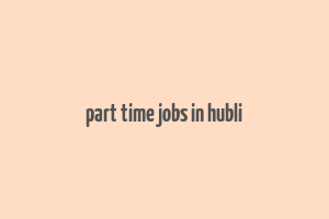 part time jobs in hubli