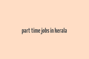 part time jobs in kerala