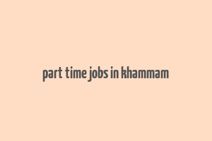 part time jobs in khammam