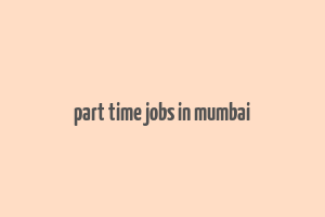 part time jobs in mumbai