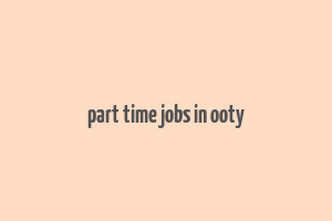 part time jobs in ooty