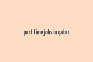 part time jobs in qatar