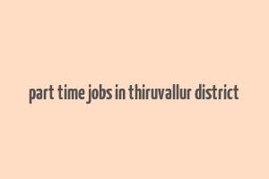 part time jobs in thiruvallur district