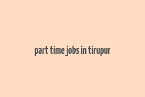 part time jobs in tirupur