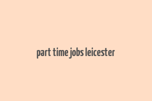 part time jobs leicester