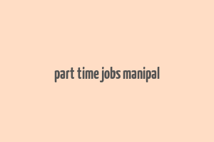 part time jobs manipal