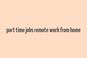 part time jobs remote work from home