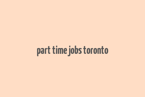 part time jobs toronto