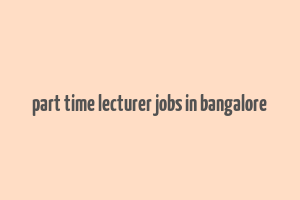 part time lecturer jobs in bangalore