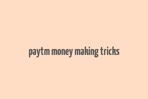 paytm money making tricks