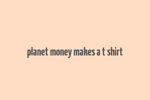 planet money makes a t shirt