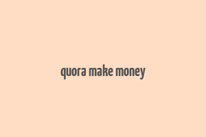 quora make money