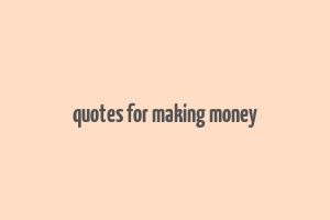 quotes for making money