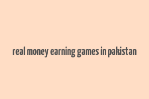 real money earning games in pakistan