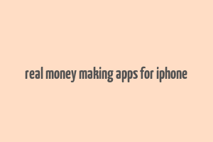 real money making apps for iphone