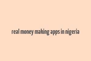 real money making apps in nigeria