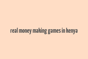 real money making games in kenya