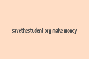 savethestudent org make money