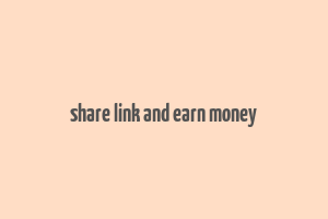 share link and earn money