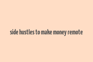 side hustles to make money remote