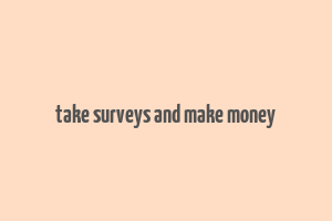 take surveys and make money